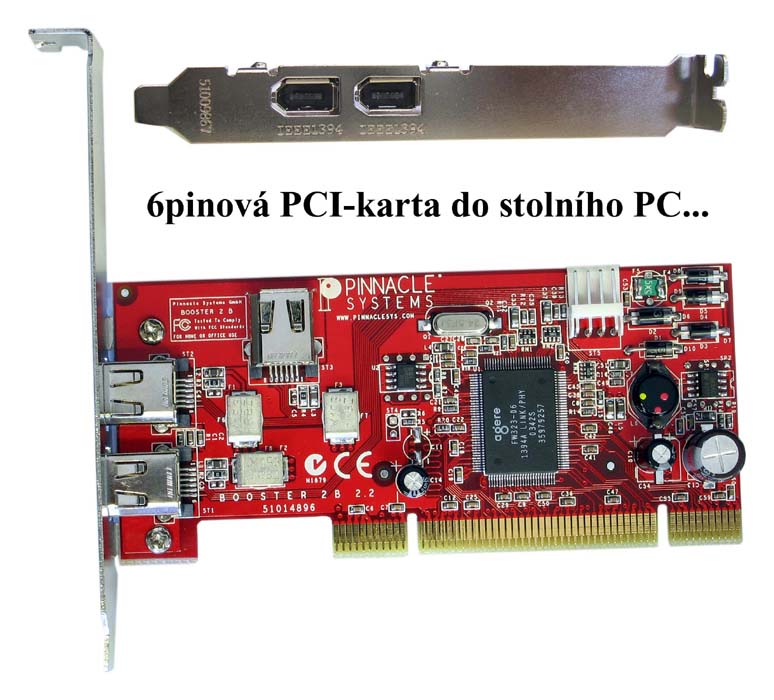 Digitální karta PCI do počítače s rozhraním Fire-Wire... Digitální karta PCI do počítače s rozhraním Fire-Wire...