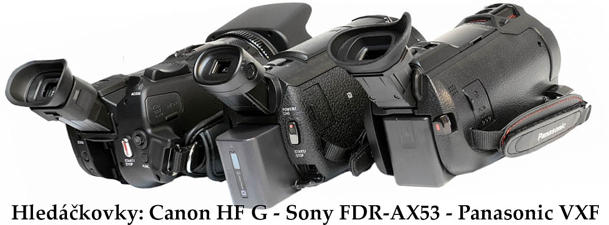 Videokamery Canon HF G50, Sony AX53 a Panasonic VXF1 Videokamery Canon HF G50, Sony AX53 a Panasonic VXF1