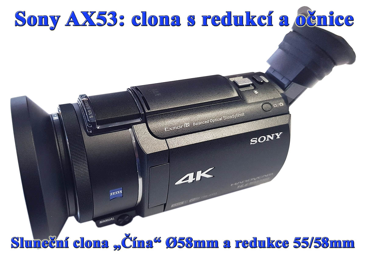 Sony AX53: sluneční clona s redukcí a gumová očnice Sony AX53: sluneční clona s redukcí a gumová očnice