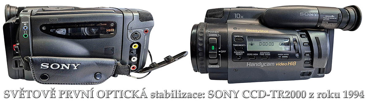 Světově první OPTICKÁ Stabilizace: Sony CCD-TR2000 Světově první OPTICKÁ Stabilizace: Sony CCD-TR2000