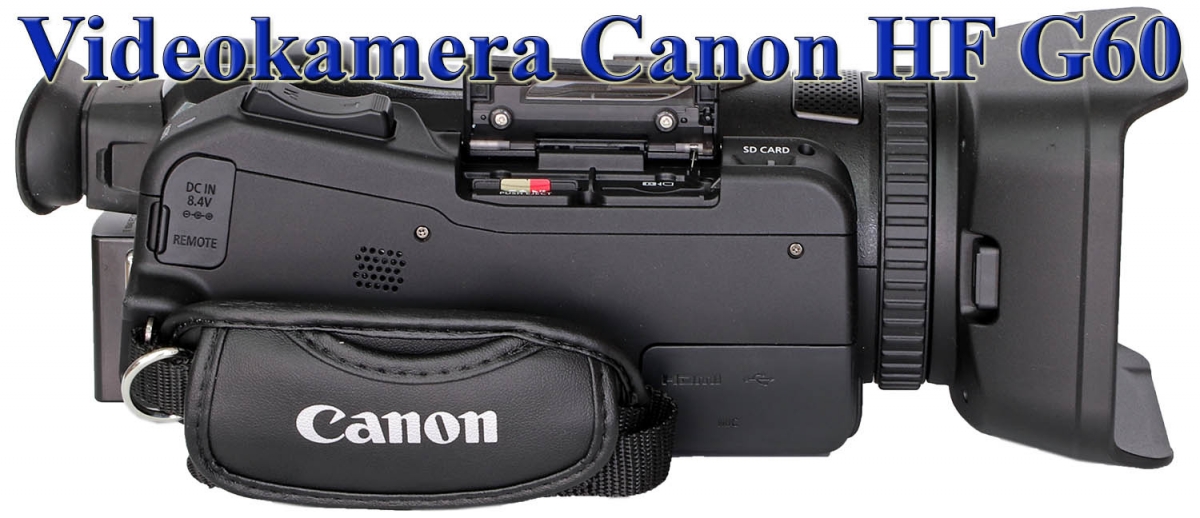 Videokamera Canon HF G60 s velkým snímačem 1,0 Videokamera Canon HF G60 s velkým snímačem 1,0