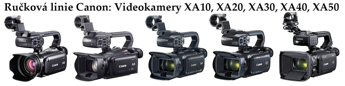 Videokamery Canon v typové sérii XA: modely této řady Videokamery Canon v typové sérii XA: modely této řady