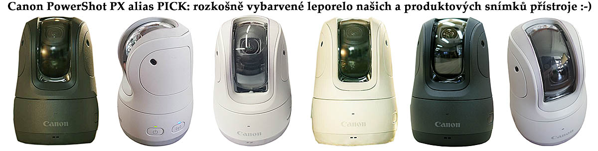 Canon PowerShot PX alias PICK: 6 detailů a odstínů... Canon PowerShot PX alias PICK: 6 detailů a odstínů...
