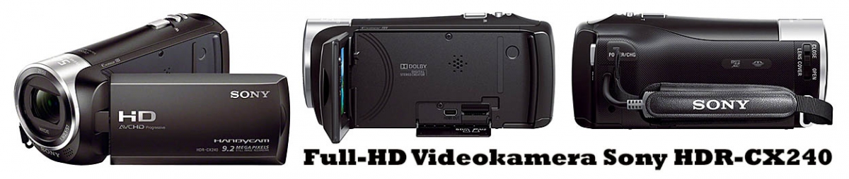 Videokamera Sony HDR-CX240 ve třech pohledech... Videokamera Sony HDR-CX240 ve třech pohledech...