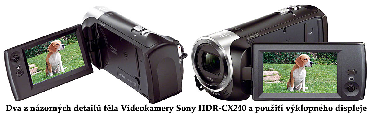 Videokamera Sony HDR-CX240 - polohy výklopného LCD Videokamera Sony HDR-CX240 - polohy výklopného LCD