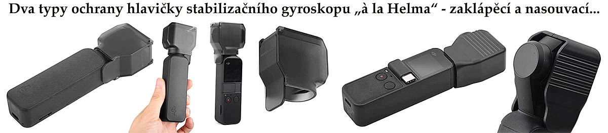 Dva druhy ochrany hlavy gyroskopu DJI OSMO Pocket Dva druhy ochrany hlavy gyroskopu DJI OSMO Pocket