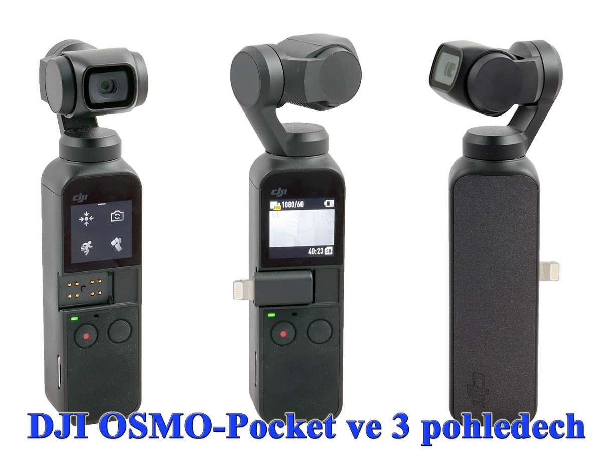 Kamerka DJI OSMO Pocket ve třech pohledech... Kamerka DJI OSMO Pocket ve třech pohledech...