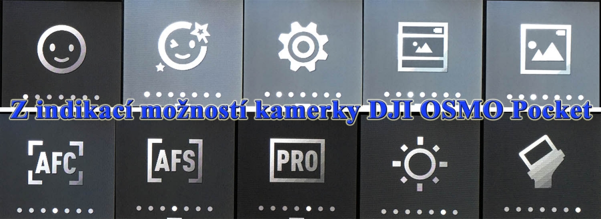 Kamerka DJI OSMO Pocket: několik indikací displeje... Kamerka DJI OSMO Pocket: několik indikací displeje...