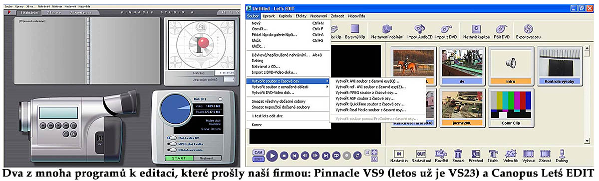 Editační programy Pinnacle VS9 a Canopus Letś EDIT Editační programy Pinnacle VS9 a Canopus Letś EDIT