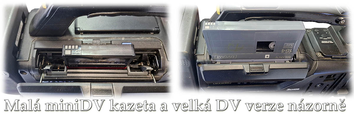 Malá miniDV a Velká DV kazeta do duální mechaniky... Malá miniDV a Velká DV kazeta do duální mechaniky...