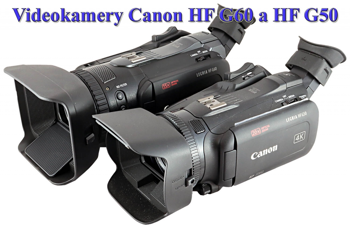 Videokamery Canon HF G60 a HF G50: srovnání Videokamery Canon HF G60 a HF G50: srovnání