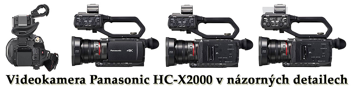 Videokamera Panasonic HC-X2000 ve čtyřech detailech Videokamera Panasonic HC-X2000 ve čtyřech detailech