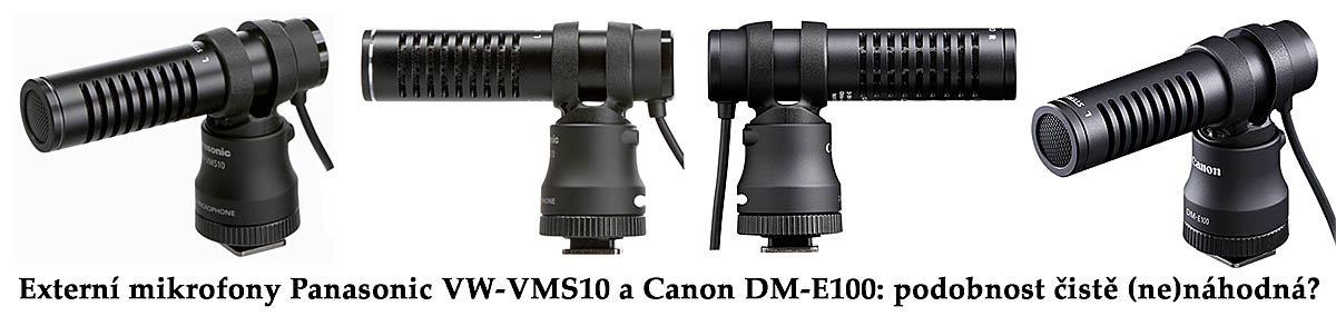Typově shodné mikrofony Panasonic VW-VMS10 a Canon DM-E100 Typově shodné mikrofony Panasonic VW-VMS10 a Canon DM-E100