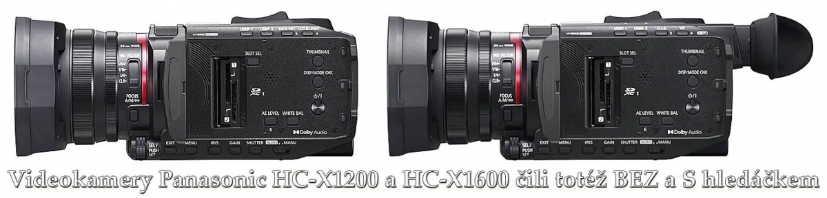 Nové Videokamery Panasonic HC-X1200 a HC-X1600... Nové Videokamery Panasonic HC-X1200 a HC-X1600...