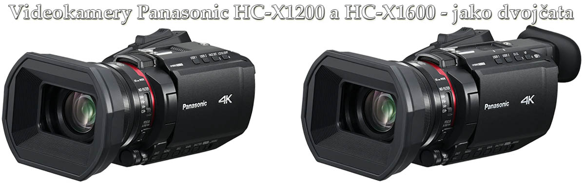 Videokamery Panasonic HC-X1200 a HC-X1600 u sebe Videokamery Panasonic HC-X1200 a HC-X1600 u sebe
