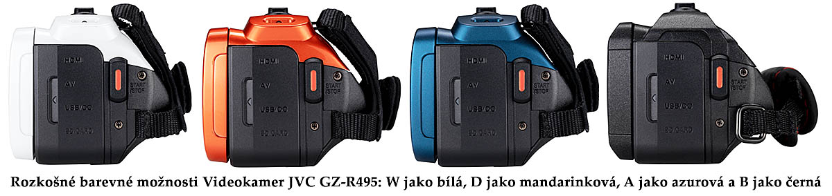 ČTYŘI barevné varianty Videokamer JVC GZ-R495... ČTYŘI barevné varianty Videokamer JVC GZ-R495...