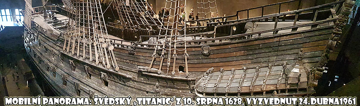 Panorama historické válečné lodi VASA, potopené 1628 Panorama historické válečné lodi VASA, potopené 1628