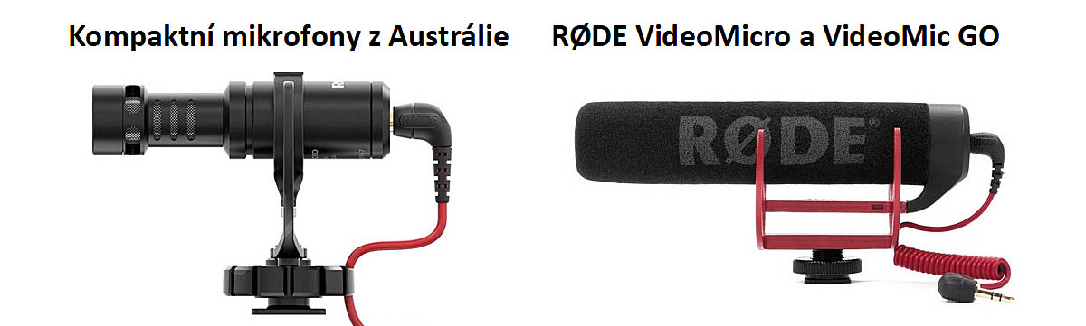 Dva kompaktní mikrofony RODE: VideoMicro a VM-GO Dva kompaktní mikrofony RODE: VideoMicro a VM-GO