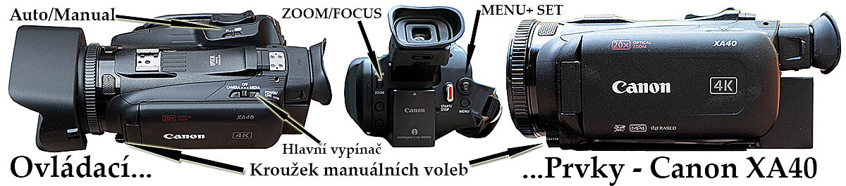 Některé ovládací prvky Videokamery Canon XA40... Některé ovládací prvky Videokamery Canon XA40...