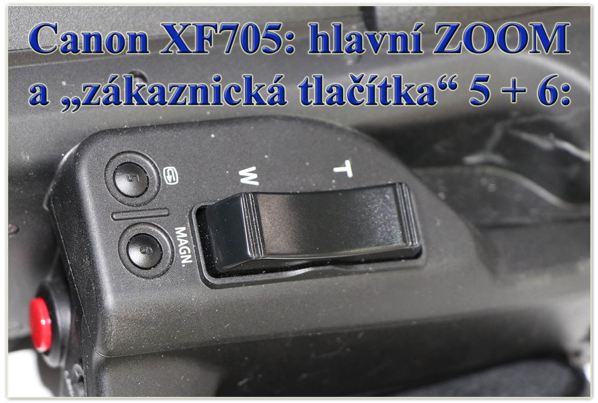 Videokamera Canon XF705: detail kolíbky ZOOM-u Videokamera Canon XF705: detail kolíbky ZOOM-u