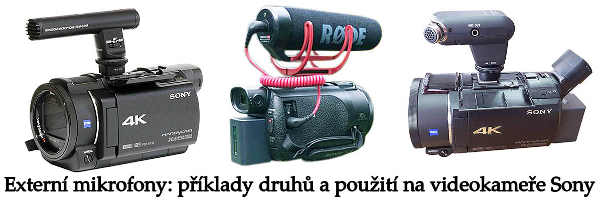 TRIO příkladů: externí mikrofony na Videokameře Sony TRIO příkladů: externí mikrofony na Videokameře Sony